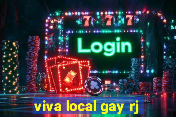 viva local gay rj